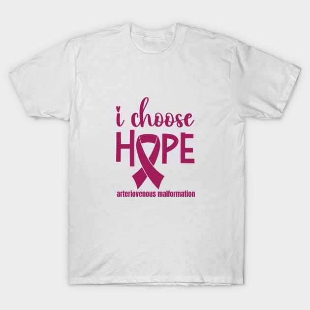 I Choose Hope - Arteriovenous Malformation T-Shirt by Siren Seventy One